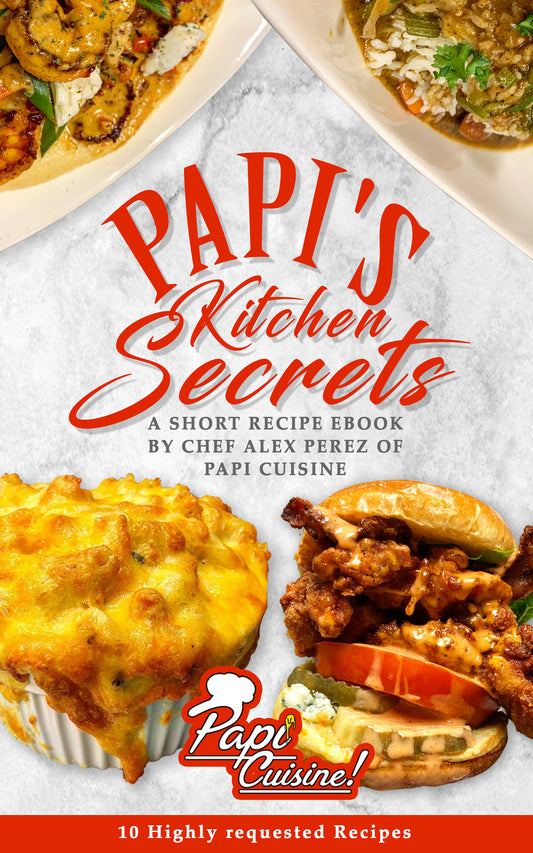 Papi's Kitchen Secrets Electronic Book (11 Original Recipes)